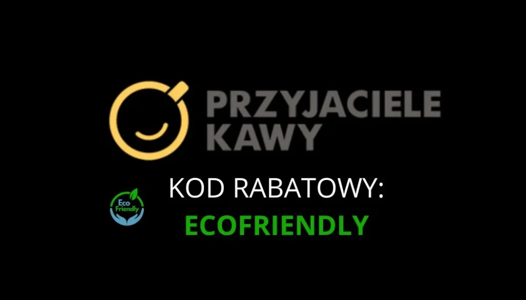 Przyjaciele Kawy kod rabatowy to: ECOFRIENDLY