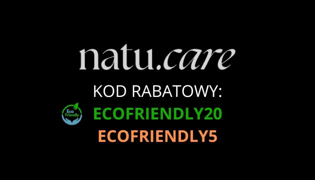 Kody rabatowe Natu.Care to: ECOFRIENDLY20 (nie łączy się z wewnętrznymi promocjami) i ECOFRIENDLY5 (łączy się z wewnętrznymi promocjami)