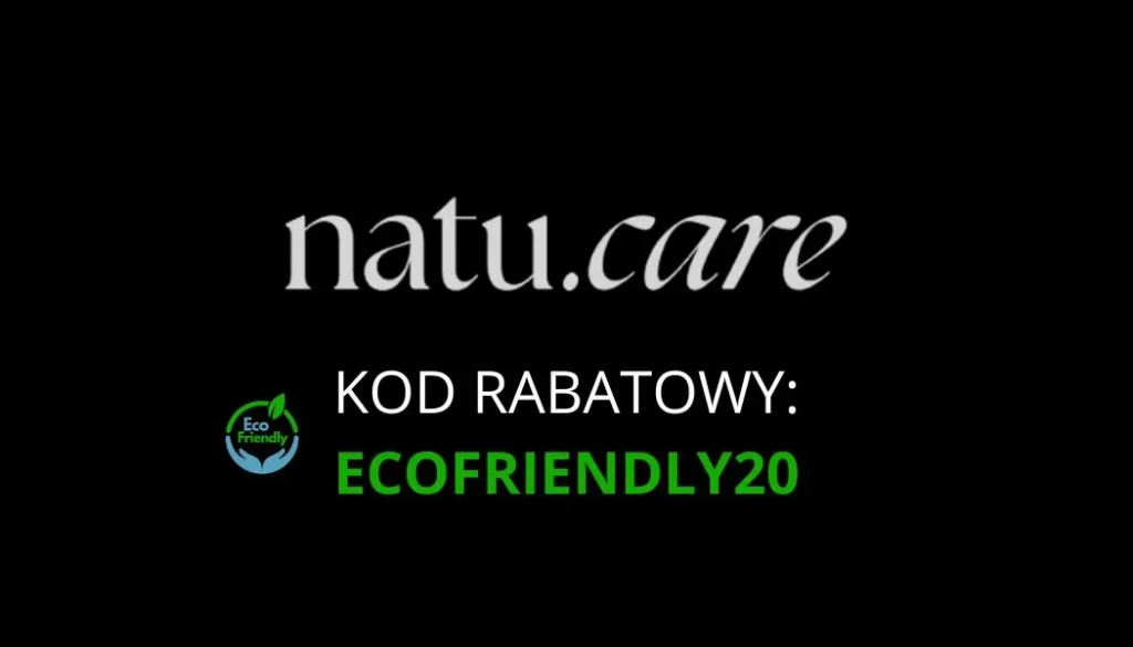 Kod rabatowy Natu.Care to: ECOFRIENDLY20