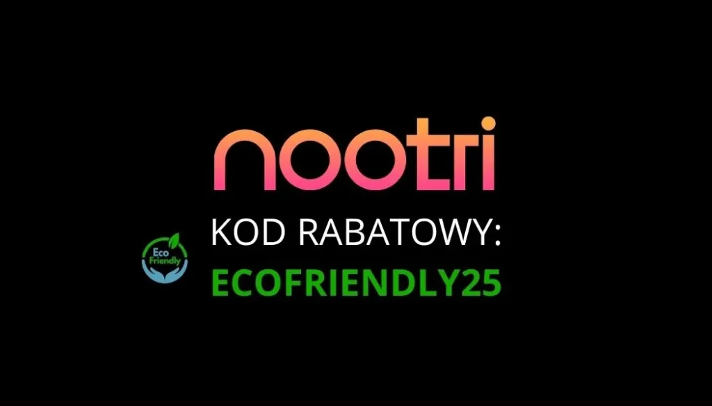 Nootri kod rabatowy to: ECOFRIENDLY25